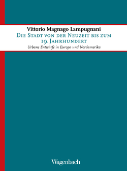 Die Stadt von der Neuzeit bis zum 19. Jahrhundert von Lampugnani,  Vittorio Magnago