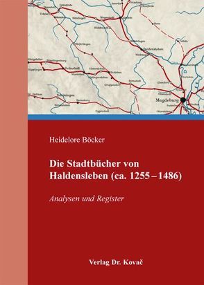 Die Stadtbücher von Haldensleben (ca. 1255-1486) von Boecker,  Heidelore