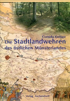 Die Stadtlandwehren des östlichen Münsterlandes von Kneppe,  Cornelia