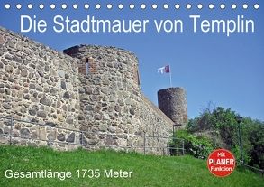 Die Stadtmauer von Templin (Tischkalender 2018 DIN A5 quer) von Mellentin,  Andreas