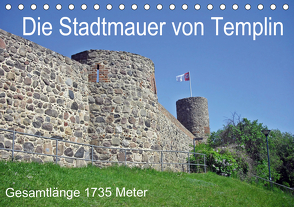 Die Stadtmauer von Templin (Tischkalender 2021 DIN A5 quer) von Mellentin,  Andreas