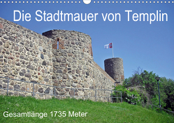 Die Stadtmauer von Templin (Wandkalender 2021 DIN A3 quer) von Mellentin,  Andreas