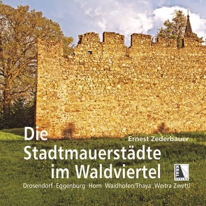 Die Stadtmauerstädte des Waldviertels von Zederbauer,  Ernest