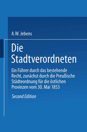 Die Stadtverordneten von Jebens,  A. W.