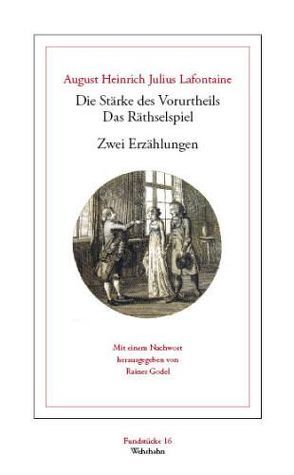 Die Stärke des Vorurtheils /Das Räthselspiel von Godel,  Rainer, Lafontaine,  August H