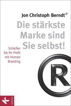 Die stärkste Marke sind Sie selbst! von Berndt®,  Jon Christoph