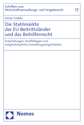 Die Stahlmärkte der EU-Beitrittsländer und das Beihilfenrecht von Gödeke,  Sönke