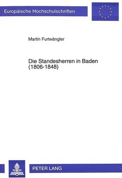 Die Standesherren in Baden (1806-1848) von Furtwängler,  Martin