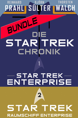 Die Star-Trek-Chronik Bundle – Star Trek: Enterprise (Teil 1) & Raumschiff Enterprise (Teil 2) von Prahl,  Reinhard, Sülter,  Björn, Walch,  Thorsten