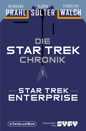 Die Star-Trek-Chronik – Teil 1: Star Trek: Enterprise von Prahl,  Reinhard, Sülter,  Björn, Walch,  Thorsten
