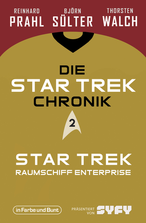 Die Star-Trek-Chronik – Teil 2: Star Trek: Raumschiff Enterprise von Prahl,  Reinhard, Sülter,  Björn, Walch,  Thorsten