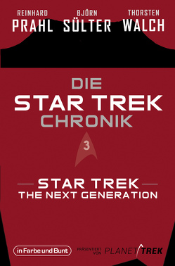 Die Star-Trek-Chronik – Teil 3: Star Trek: The Next Generation von Prahl,  Reinhard, Sülter,  Björn, Walch,  Thorsten