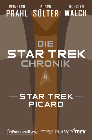 Die Star-Trek-Chronik – Teil 4: Star Trek: Picard von Prahl,  Reinhard, Sülter,  Björn, Walch,  Thorsten