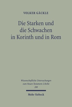 Die Starken und die Schwachen in Korinth und in Rom von Gäckle,  Volker