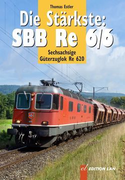 Die Stärkste: SBB Re 6/6 von Estler,  Thomas