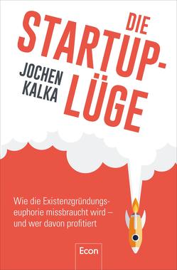 Die StartUp-Lüge von Kalka,  Jochen