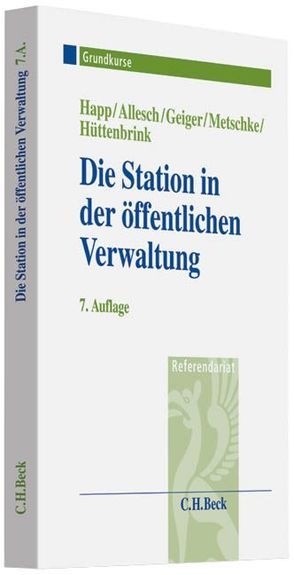 Die Station in der öffentlichen Verwaltung von Allesch,  Erwin, Geiger,  Harald, Happ,  Michael, Hüttenbrink,  Jost, Metschke,  Andreas