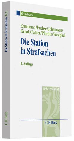 Die Station in Strafsachen von Ernemann,  Andreas, Fuhse,  Ekkehard, Johannsen,  Jens, Kraak,  Ove-Jens, Palder,  Helmut, Pfordte,  Thilo, Westphal,  Karsten