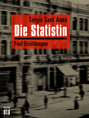 Die Statistin von Gareis,  Marianne, Heibert,  Frank, Mesquita,  Barbara, Petermann,  Enno, Sant'Anna,  Sérgio