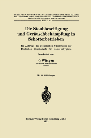 Die Staubbeseitigung und Geräuschbekämpfung in Schotterbetrieben von Wittgen,  Otto