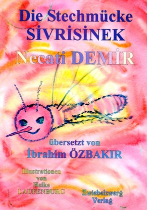 Die Stechmücke von Demir,  Necati, Laufenburg,  Heike, Özbakır,  İbrahim, Schell,  Gregor