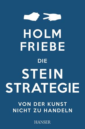 Die Stein-Strategie von Friebe,  Holm