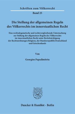 Die Stellung der allgemeinen Regeln des Völkerrechts im innerstaatlichen Recht. von Papadimitriu,  Georgios