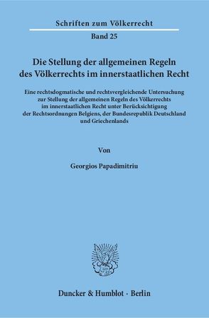 Die Stellung der allgemeinen Regeln des Völkerrechts im innerstaatlichen Recht. von Papadimitriu,  Georgios