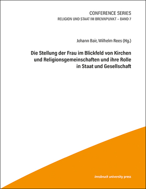 Die Stellung der Frau im Blickfeld von Kirchen und Religionsgemeinschaften und ihre Rolle in Staat und Gesellschaft von Bair,  Johann, Rees,  Wilhelm