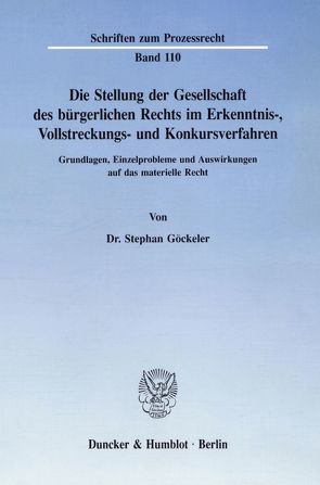 Die Stellung der Gesellschaft des bürgerlichen Rechts im Erkenntnis-, Vollstreckungs- und Konkursverfahren. von Göckeler,  Stephan
