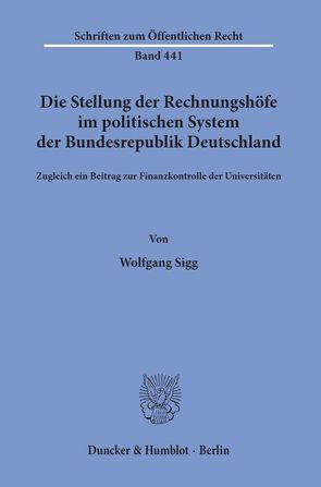 Die Stellung der Rechnungshöfe im politischen System der Bundesrepublik Deutschland. von Sigg,  Wolfgang