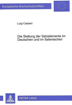 Die Stellung der Satzelemente im Deutschen und im Italienischen von Catalani,  Luigi
