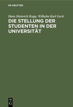 Die Stellung der Studenten in der Universität von Geck,  Wilhelm Karl, Rupp,  Hans-Heinrich