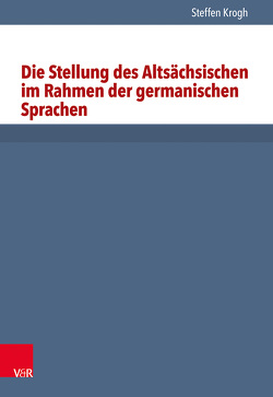 Die Stellung des Altsächsischen im Rahmen der germanischen Sprachen von Krogh,  Steffen