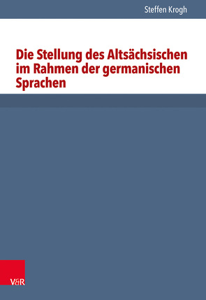 Die Stellung des Altsächsischen im Rahmen der germanischen Sprachen von Krogh,  Steffen
