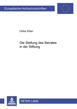 Die Stellung des Beirates in der Stiftung von Kilian,  Ulrike