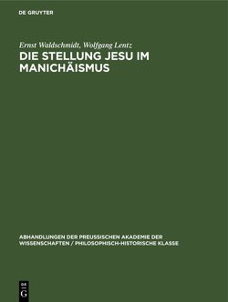 Die Stellung Jesu im Manichäismus von Lentz,  Wolfgang, Waldschmidt,  Ernst
