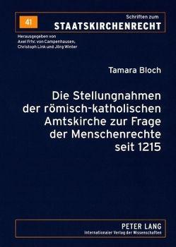 Die Stellungnahmen der römisch-katholischen Amtskirche zur Frage der Menschenrechte seit 1215 von Bloch,  Tamara