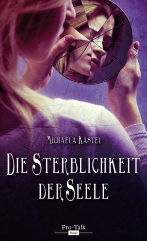 Die Sterblichkeit der Seele von Kastel,  Michaela