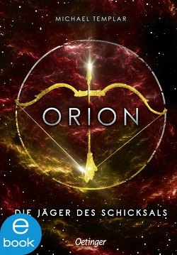 Die Sternen-Saga 2. Orion von Kopainski,  Alexander, Mannchen,  Nadine, Templar,  Michael