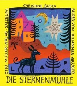 Die Sternenmühle von Busta,  Christine, Grüger,  Johannes