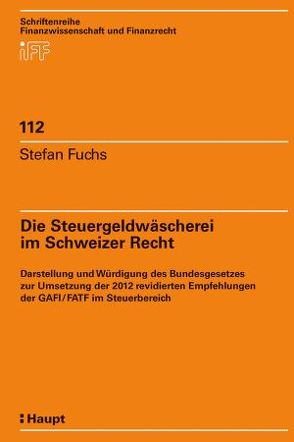 Die Steuergeldwäscherei im Schweizer Recht von Fuchs,  Stefan