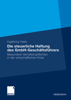 Die steuerliche Haftung des GmbH-Geschäftsführers von Haas,  Ingeborg