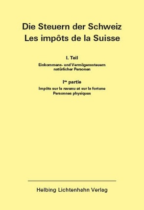 Die Steuern der Schweiz: Teil I EL 155 von Helbing Lichtenhahn Verlag