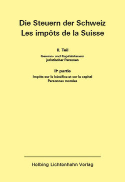 Die Steuern der Schweiz: Teil II EL 153 von Aebersold,  Beatrice, Helbing Lichtenhahn Verlag