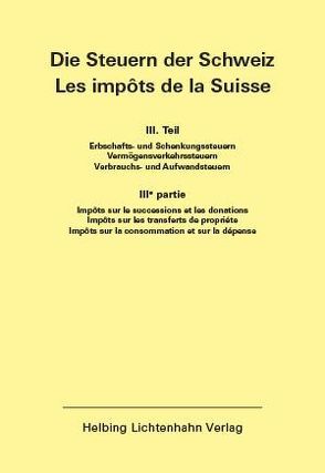 Die Steuern der Schweiz: Teil III EL 128 von Eidgenössische Steuerverwaltung (ESTV)