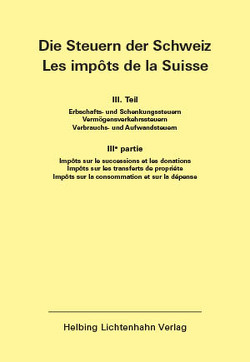 Die Steuern der Schweiz: Teil III EL 138 von Aebersold,  Beatrice, Helbing Lichtenhahn Verlag