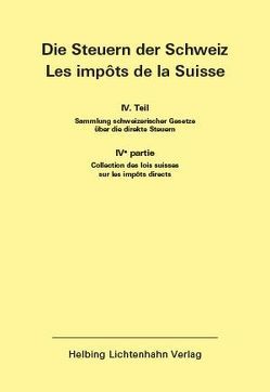 Die Steuern der Schweiz: Teil IV EL 162 von Helbing Lichtenhahn Verlag