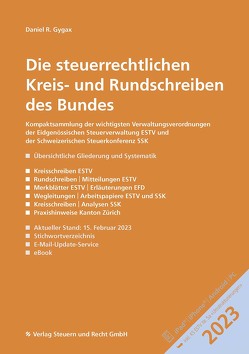 Die steuerrechtlichen Kreis- und Rundschreiben des Bundes 2023 von Gygax,  Daniel R.