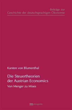 Die Steuertheorien der Austrian Economics von Blumenthal,  Karsten von